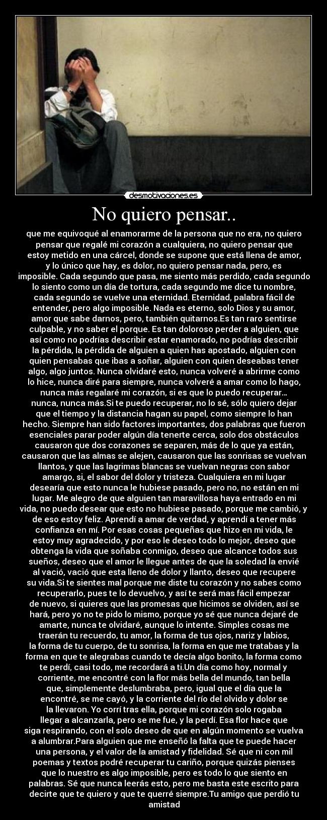 No quiero pensar.. -