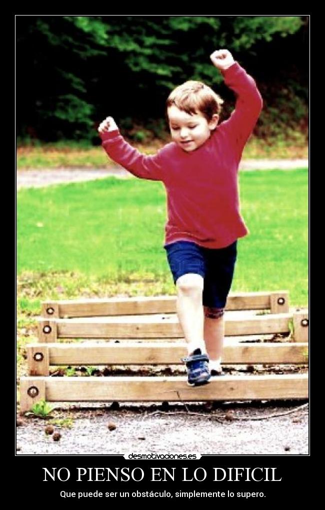 NO PIENSO EN LO DIFICIL -