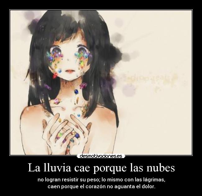 La lluvia cae porque las nubes -