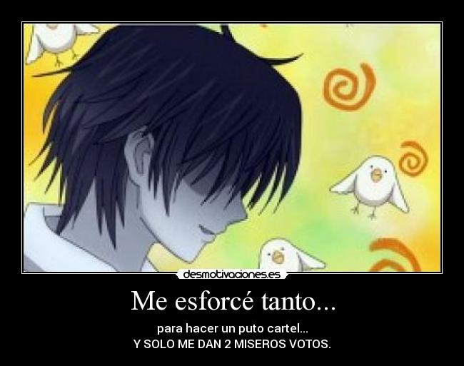 Me esforcé tanto... -