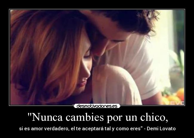 Nunca cambies por un chico, -