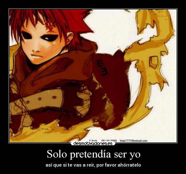 Solo pretendía ser yo - así que si te vas a reir, por favor ahórratelo