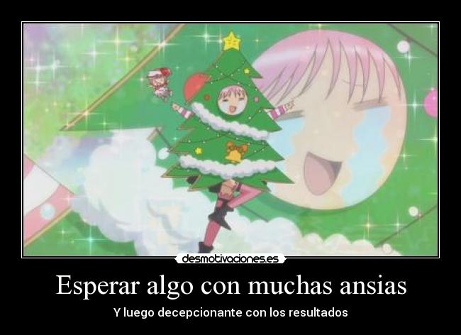 Esperar algo con muchas ansias - Y luego decepcionante con los resultados