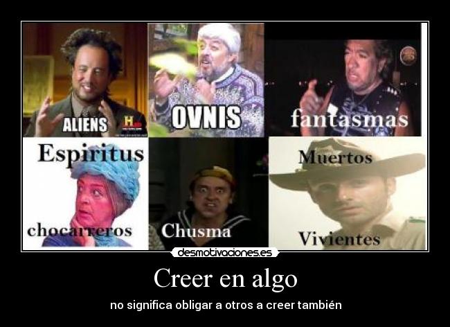 Creer en algo - no significa obligar a otros a creer también