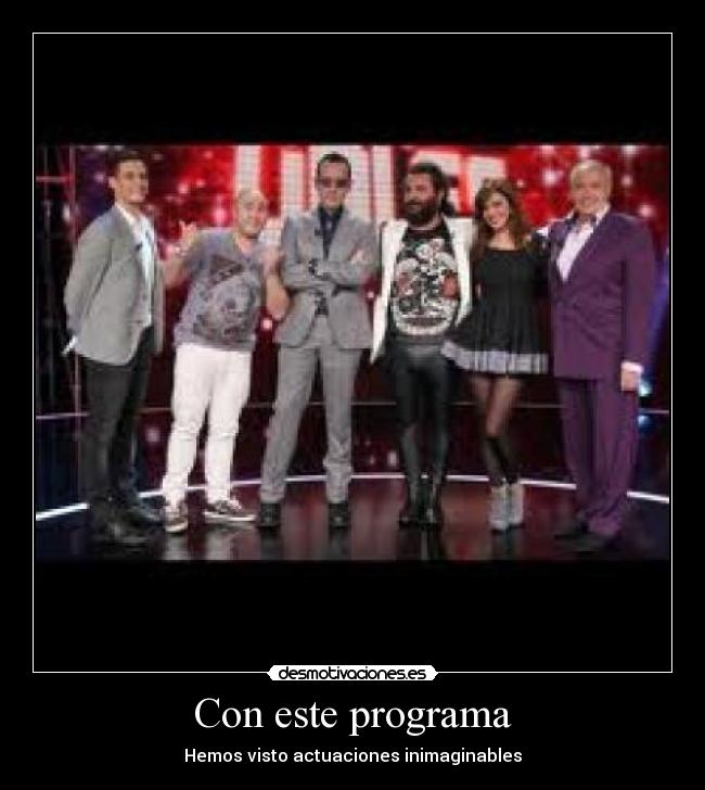 Con este programa - Hemos visto actuaciones inimaginables