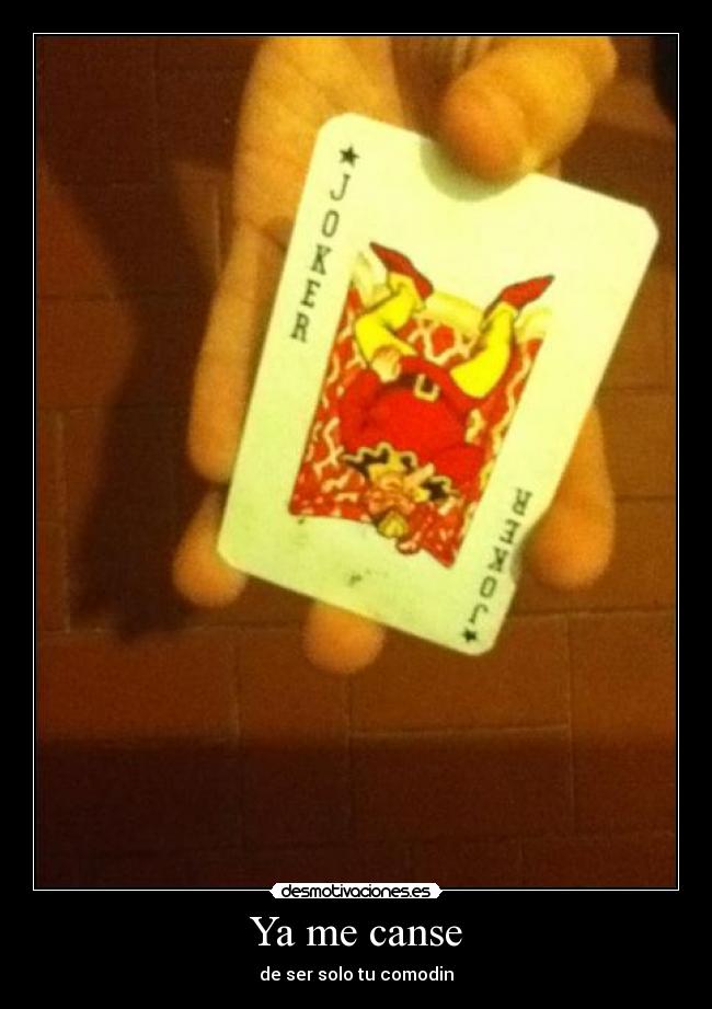 Ya me canse - de ser solo tu comodin