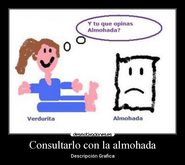 Consultarlo con la almohada -