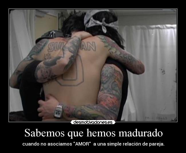 Sabemos que hemos madurado - cuando no asociamos AMOR  a una simple relación de pareja.