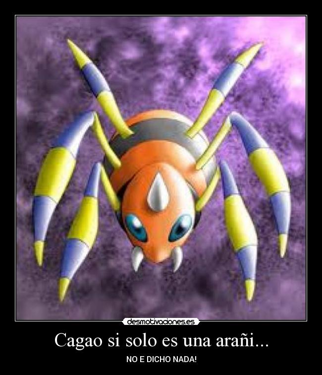 Cagao si solo es una arañi... - NO E DICHO NADA!