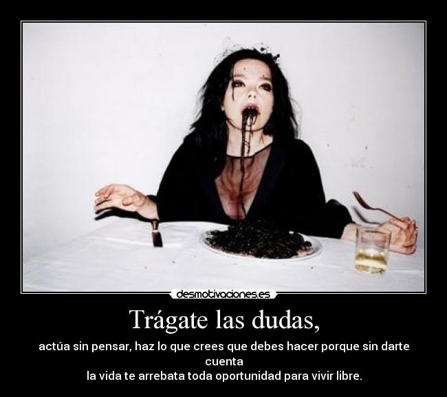 Trágate las dudas, - 