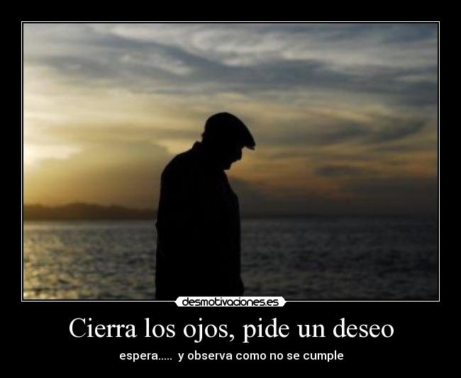 Cierra los ojos, pide un deseo -