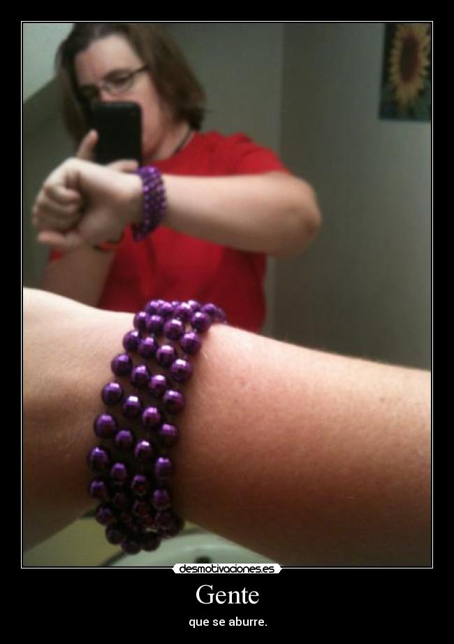 Gente - que se aburre.