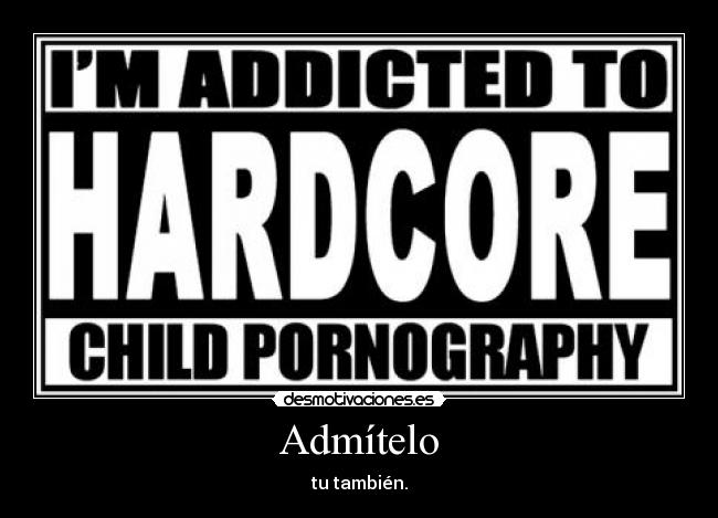 Admítelo - tu también.