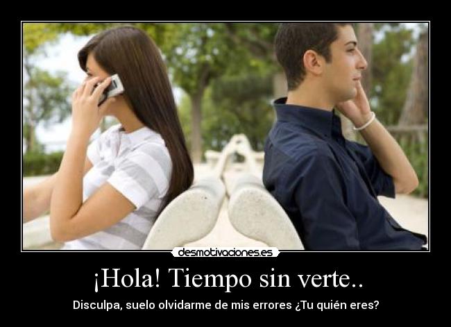 ¡Hola! Tiempo sin verte.. -