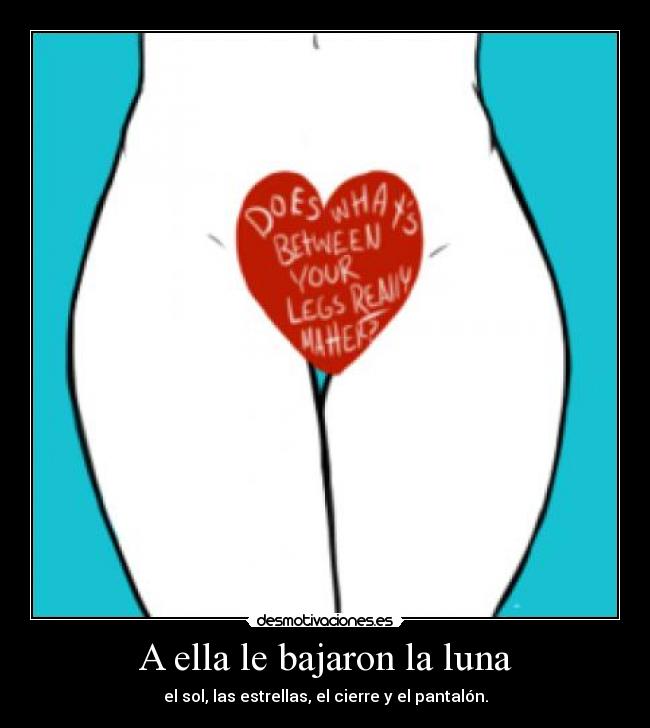 A ella le bajaron la luna -