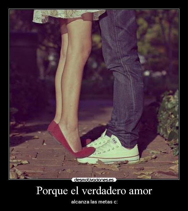Porque el verdadero amor -