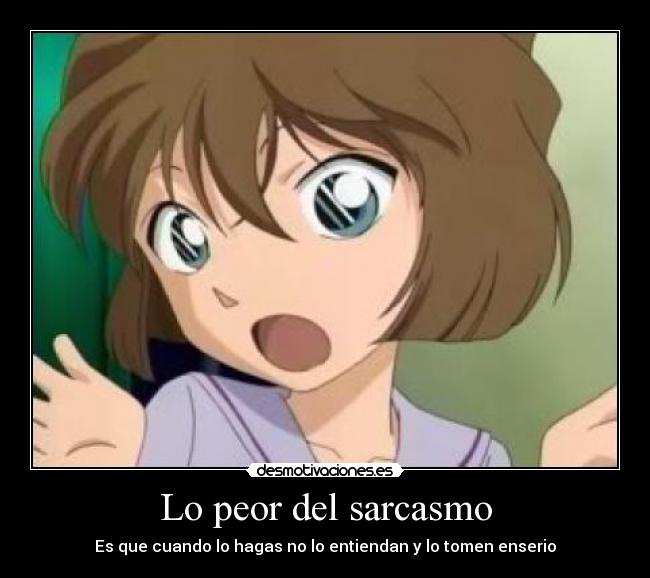 Lo peor del sarcasmo -