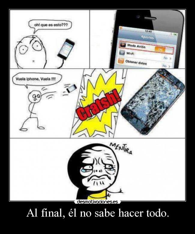 Al final, él no sabe hacer todo. - 