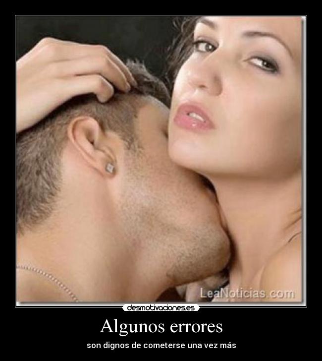 Algunos errores - son dignos de cometerse una vez más