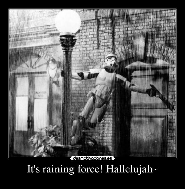 Its raining force! Hallelujah~ - 