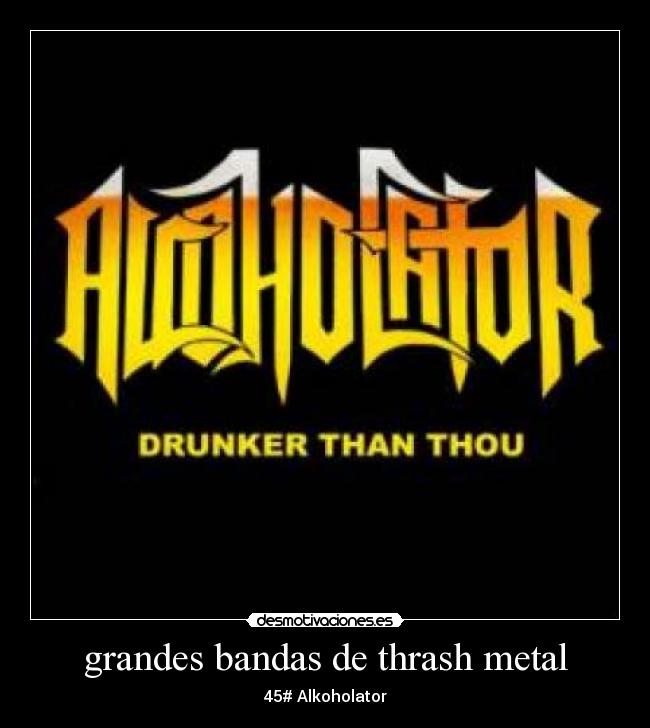 grandes bandas de thrash metal - 45# Alkoholator
