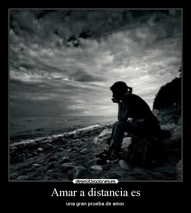 Amar a distancia es -