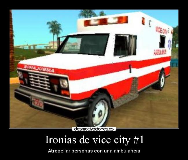 Ironias de vice city #1 - Atropellar personas con una ambulancia