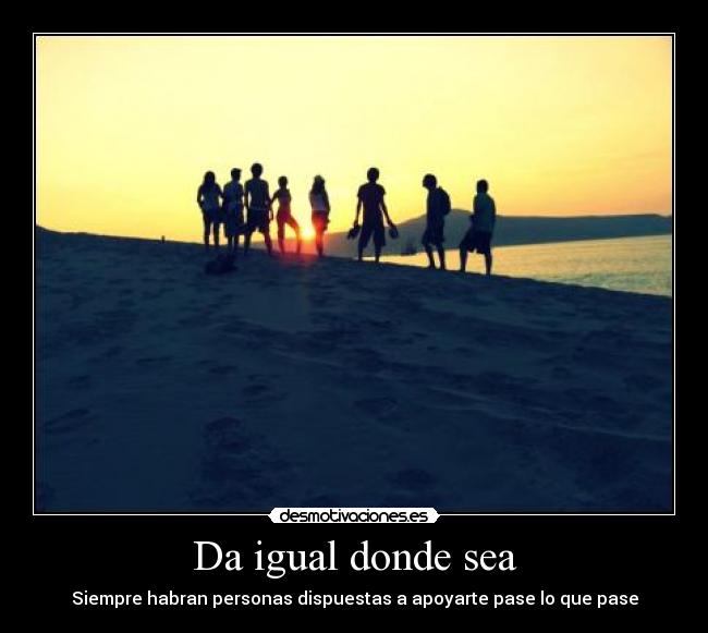 Da igual donde sea - 