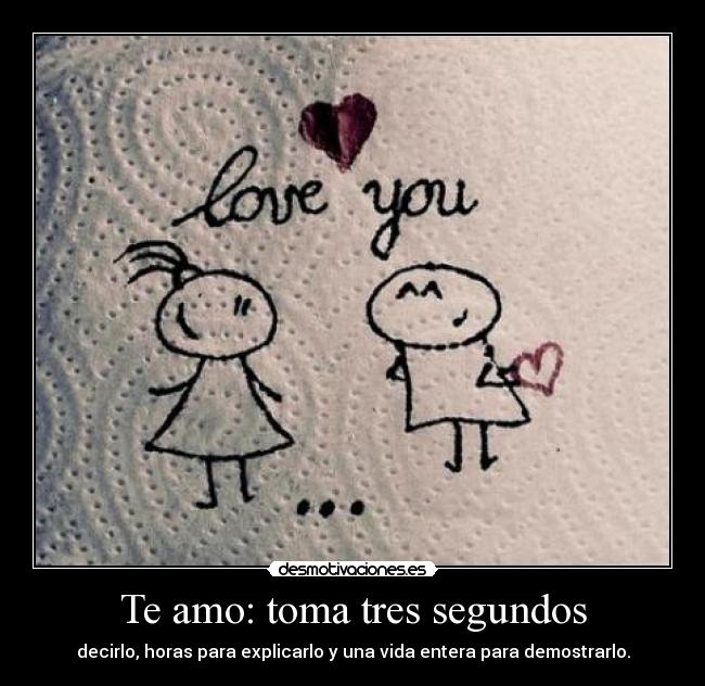 Te amo: toma tres segundos - 