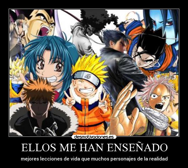 ELLOS ME HAN ENSEÑADO - mejores lecciones de vida que muchos personajes de la realidad