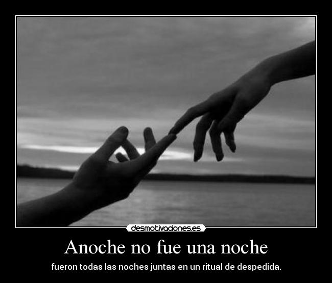 Anoche no fue una noche -