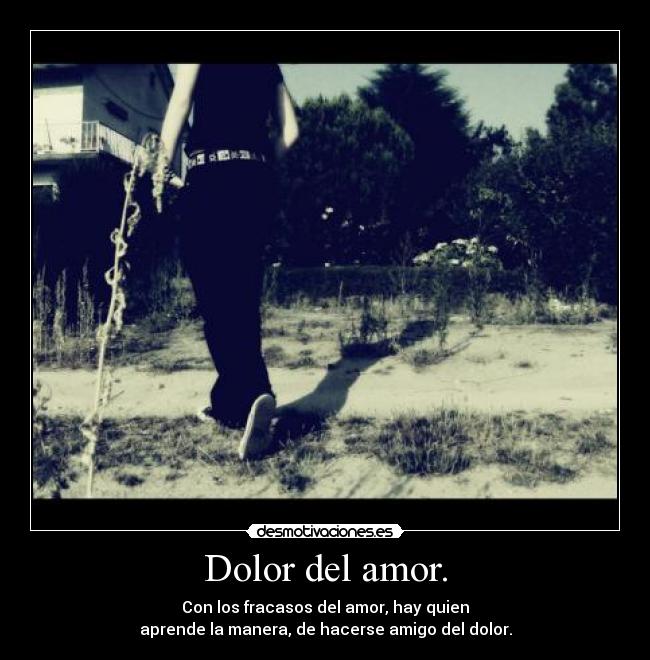 Dolor del amor. -