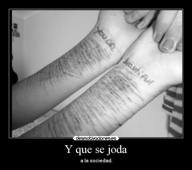 Y que se joda - a la sociedad.