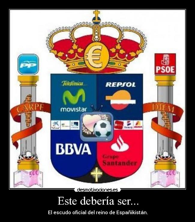 Este debería ser... - El escudo oficial del reino de Españikistán.