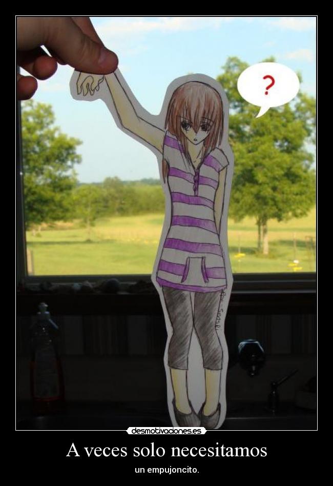 A veces solo necesitamos -