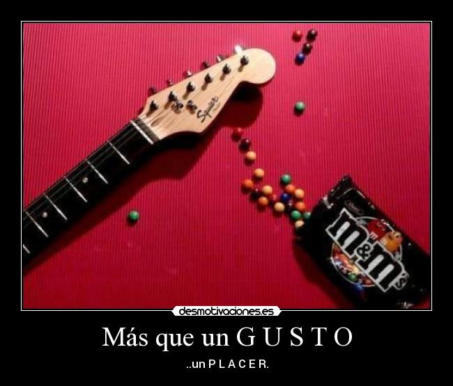 Más que un G U S T O -