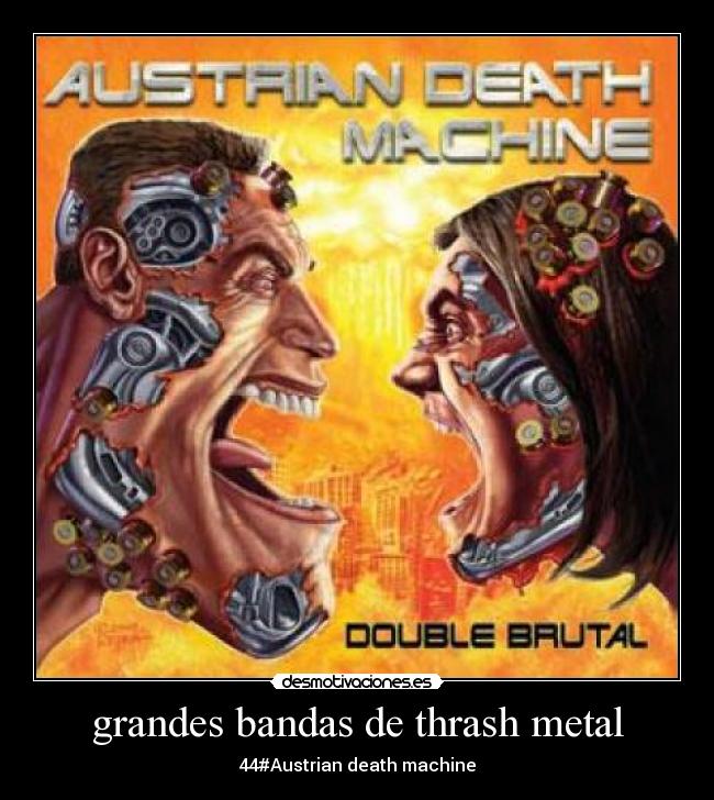 grandes bandas de thrash metal - 44#Austrian death machine