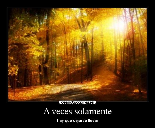 A veces solamente -