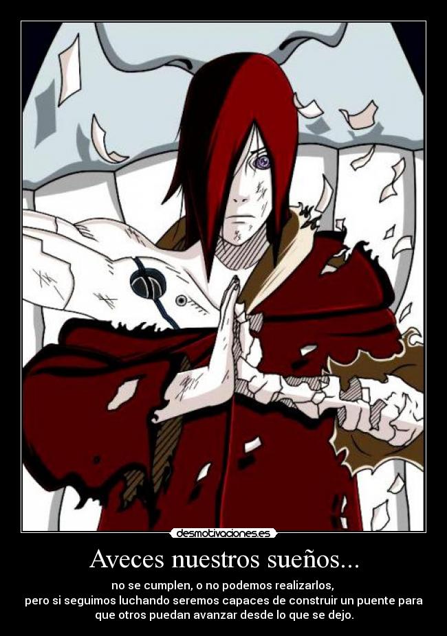 Aveces nuestros sueños... - no se cumplen, o no podemos realizarlos, 
pero si seguimos luchando seremos capaces de construir un puente para
que otros puedan avanzar desde lo que se dejo.