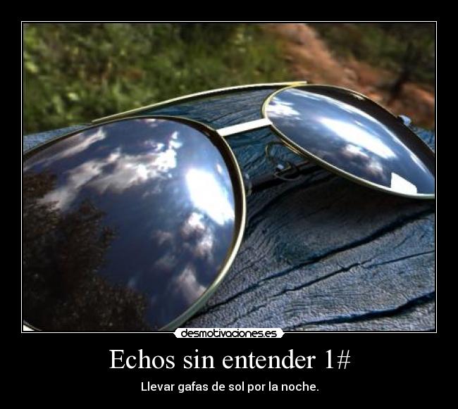 Echos sin entender 1# - 