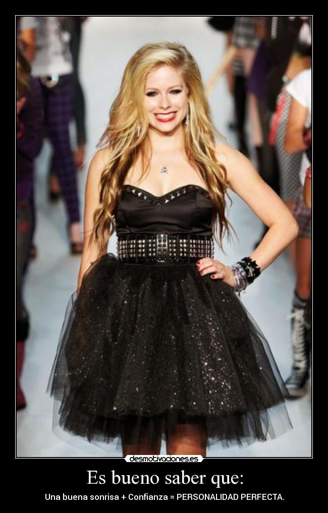 Es bueno saber que: - Una buena sonrisa + Confianza = PERSONALIDAD PERFECTA.