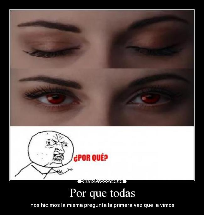 Por que todas - nos hicimos la misma pregunta la primera vez que la vimos