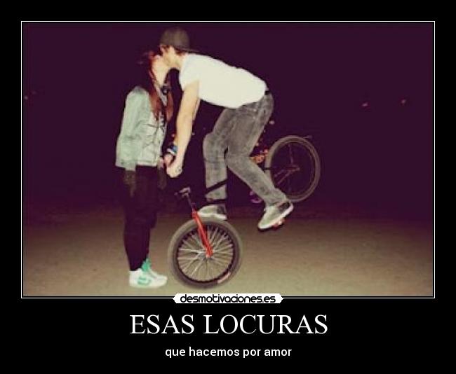 ESAS LOCURAS - 