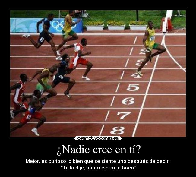 ¿Nadie cree en tí? - 