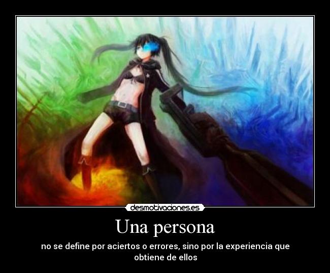 Una persona - no se define por aciertos o errores, sino por la experiencia que obtiene de ellos