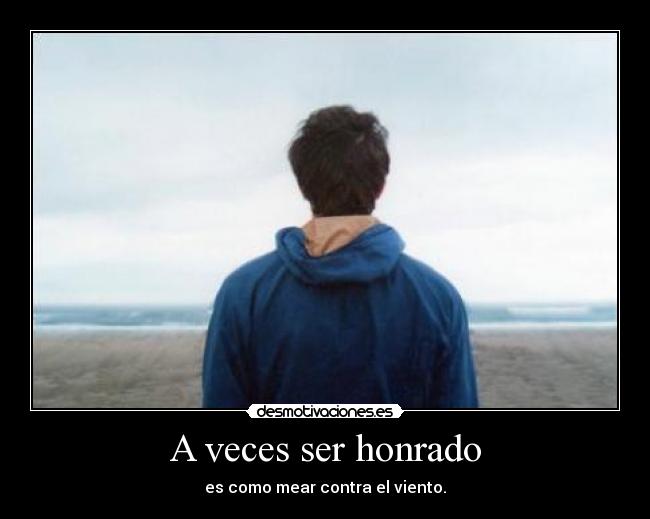 A veces ser honrado -