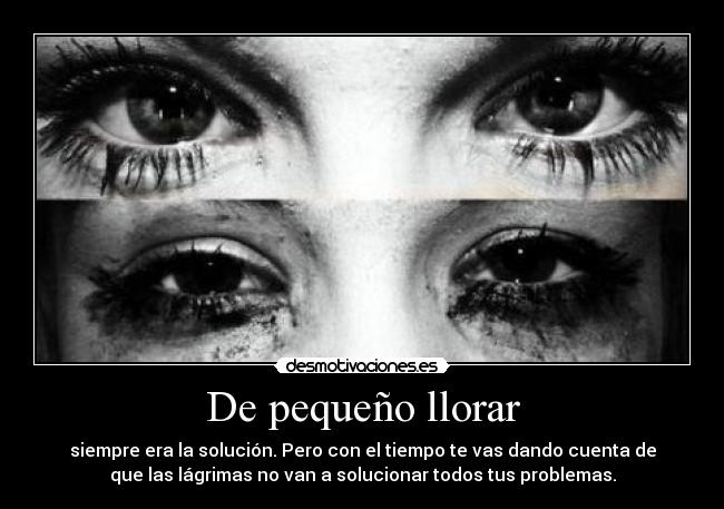 carteles llorar laquehacefotosalostios harta ver sus ojos llorosos beatryz findingnemo desmotivaciones