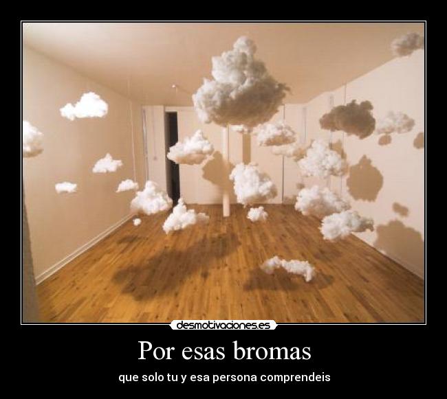 Por esas bromas - 