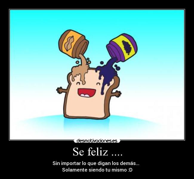 Se feliz .... - 