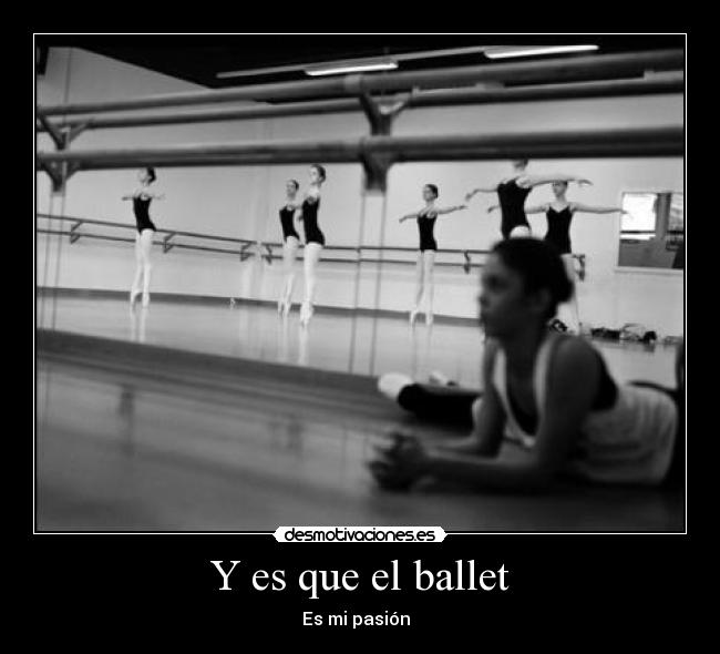 Y es que el ballet -